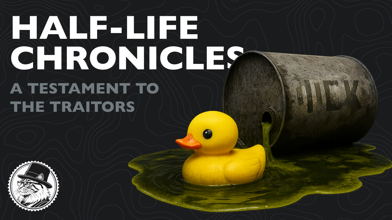 The Half-Life Chronicles